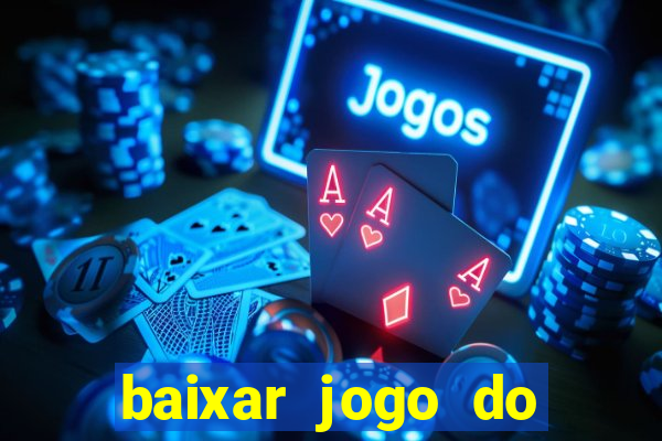 baixar jogo do tigrinho oficial